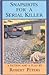Snapshots for a Serial Killer by Robert Peters