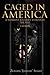 Caged In America by Zubaida Sharif Caged In America by Zubaida Sharif