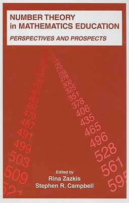 Number Theory in Mathematics Education: Perspectives and Prospects (Studies in Mathematical Thinking and Learning)
