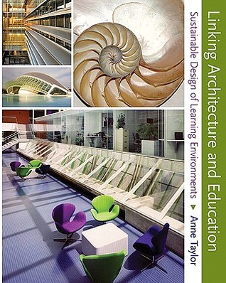 Linking Architecture and Education: Sustainable Design of Learning Environments (Hardcover)