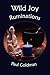 Wild Joy: Ruminations