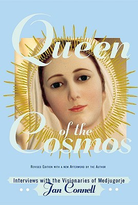 Queen of the Cosmos: Interviews with the Visionaries of Medjugorje (Paperback)