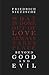 Beyond Good and Evil by Friedrich Nietzsche Beyond Good and Evil by Friedrich Nietzsche