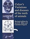 Colyers Variations, Diseases Teeth (Volume 0)