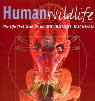 Human Wildlife: The Life That Lives on Us (Paperback)