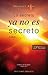 Lo secreto ya no es secreto (Biblioteca del Secreto) (Spanish Edition)