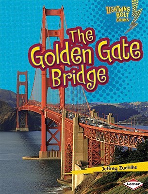 The Golden Gate Bridge (Lightning Bolt Books)
