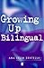 Growing Up Bilingual by Ana Celia Zentella