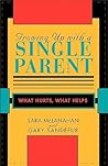 Growing Up With a Single Parent: What Hurts, What Helps