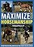 Maximize Your Horsemanship by Richard    Maxwell