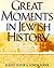 Great Moments in Jewish History