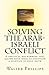 Solving the Arab-Israeli Conflict: A practical way forward that allows both sides to negotiate a solution in good-faith