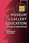 Museum and Gallery Education: A Manual of Good Practice (Professional Museum and Heritage Series)