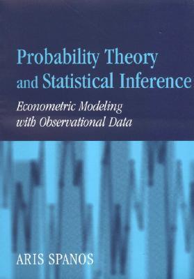 Probability Theory and Statistical Inference: Econometric Modeling with Observational Data (Paperback)