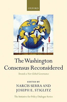 The Washington Consensus Reconsidered: Towards a New Global Governance (Initiative for Policy Dialogue)