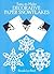Easy-to-Make Decorative Paper Snowflakes (Dover Crafts: Origami & Papercrafts)