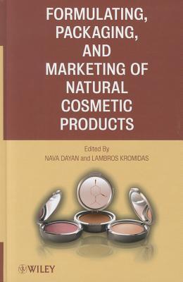 Formulating, Packaging, and Marketing of Natural Cosmetic Products (Hardcover)