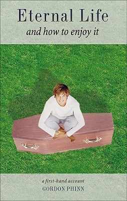 Eternal Life and How to Enjoy It: A First-Hand Account (Paperback)