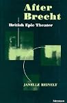 After Brecht: British Epic Theater (Theater: Theory/Text/Performance) After Brecht: British Epic Theater (Theater: Theory/Text/Performance)