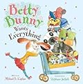 Betty Bunny Wants Everything
