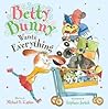 Betty Bunny Wants Everything by Michael B. Kaplan
