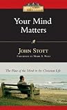Your Mind Matters by John R.W. Stott
