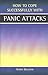 Panic Attacks (How to Cope Sucessfully with S)