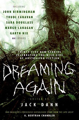 Dreaming Again: 35 Australian Fantasy Tales from Acclaimed Authors That Shock and Delight (Paperback)