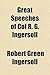 Great Speeches of Col R. G. Ingersoll
