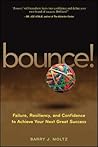 Bounce!: Failure, Resiliency, and Confidence to Achieve Your Next Great Success