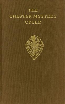 The Chester Mystery Cycle (Early English Text Society/Supplementary Series)