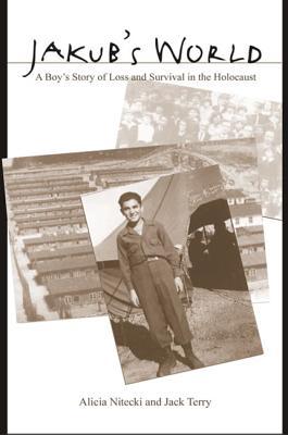 Jakub's World: A Boy's Story of Loss and Survival in the Holocaust (Paperback)