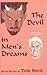 The Devil in Men's Dreams: ...