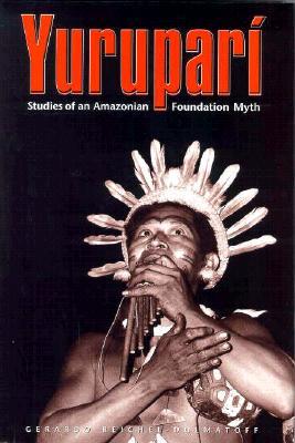 Yuruparí: Studies of an Amazonian Foundation Myth (Hardcover)