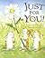 Just For You!