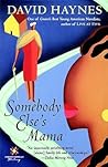 Somebody Else's Mama: A Gripping African American Family Drama – A Woman's Journey Through Loss, Loyalty, and Healing (Harvest Book)