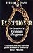 Executioner: The Chronicles of a Victorian Hangman