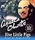 Five Little Pigs