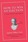 How to Win an Election by Quintus Tullius Cicero
