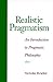 Realistic Pragmatism: An In...