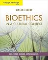 Bioethics in a Cultural Context: Philosophy, Religion, History, Politics