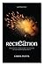 recrEAtion: Realizing the Extraordinary Contribution of Your Enterprise Architects (Take It With You)