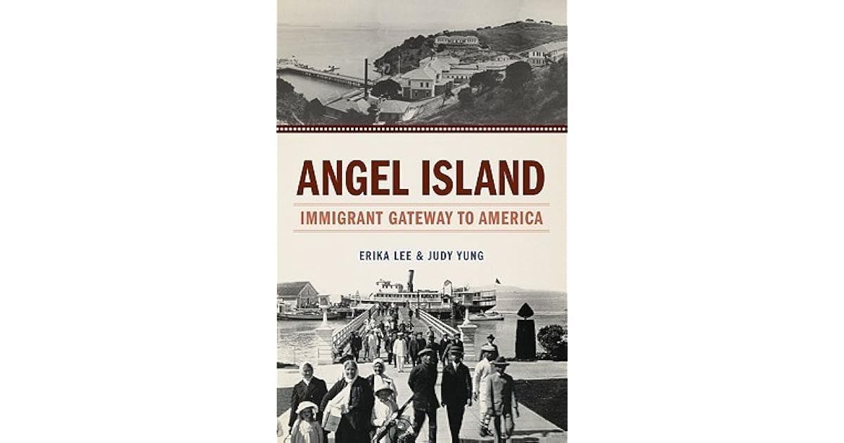 Angel Island Immigrant Gateway to America by Erika Lee