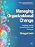 Managing Organizational Change: Process, Social Construction and Dialogue