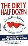 The Dirty Half Dozen: Six Radical Rules to Make Relationships Last
