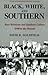 Black, White and Southern: ...