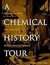 A Chemical History Tour: Picturing Chemistry from Alchemy to Modern Molecular Science