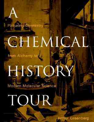 A Chemical History Tour: Picturing Chemistry from Alchemy to Modern Molecular Science (Hardcover)