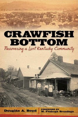 Crawfish Bottom: Recovering a Lost Kentucky Community (Kentucky Remembered)