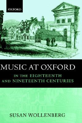 Music at Oxford in the Eighteenth and Nineteenth Centuries (Hardcover)